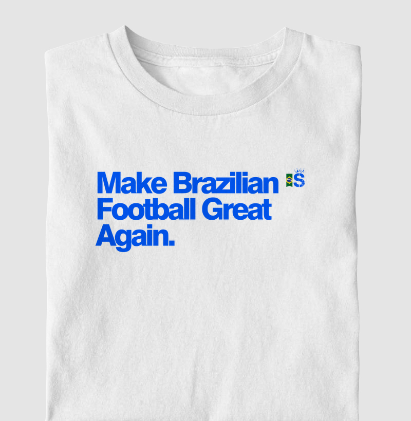 Make Brazillian Futball Great Again