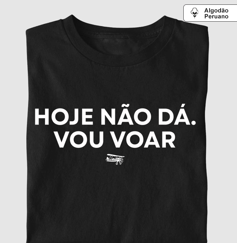 Hoje não dá. Vou voar