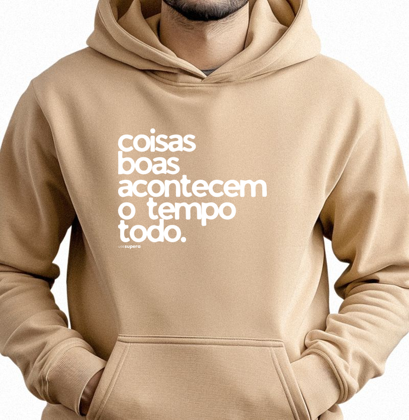 Moletom Capuz "Coisas boas acontecem o tempo todo."
