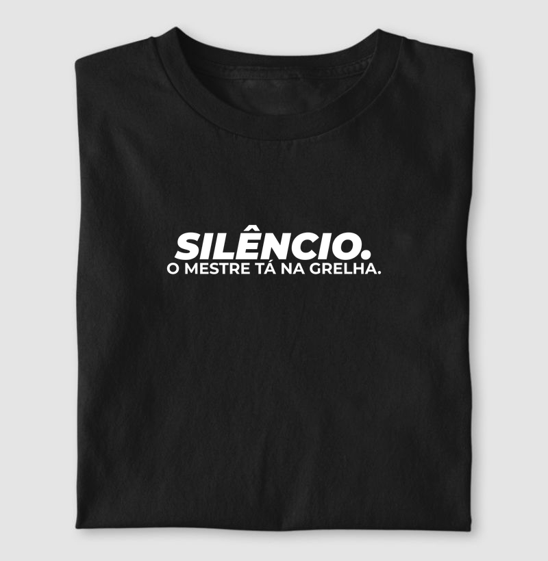 Silêncio. O mestre tá na grelha.