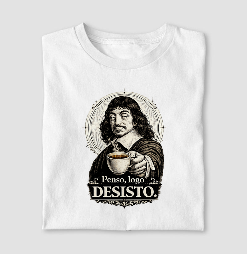 Descartes com Café - Penso, logo desisto. 
