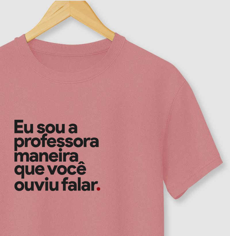 Eu sou a professora maneira que você ouviu falar!