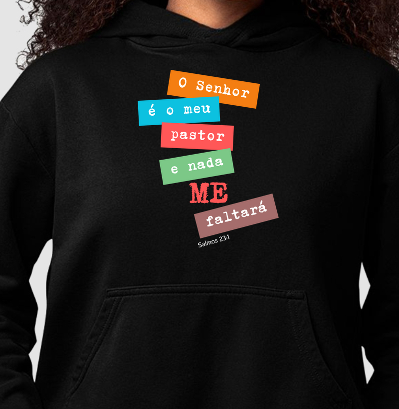 Moletom c/ capuz - O Senhor é o meu pastor e nada me faltará