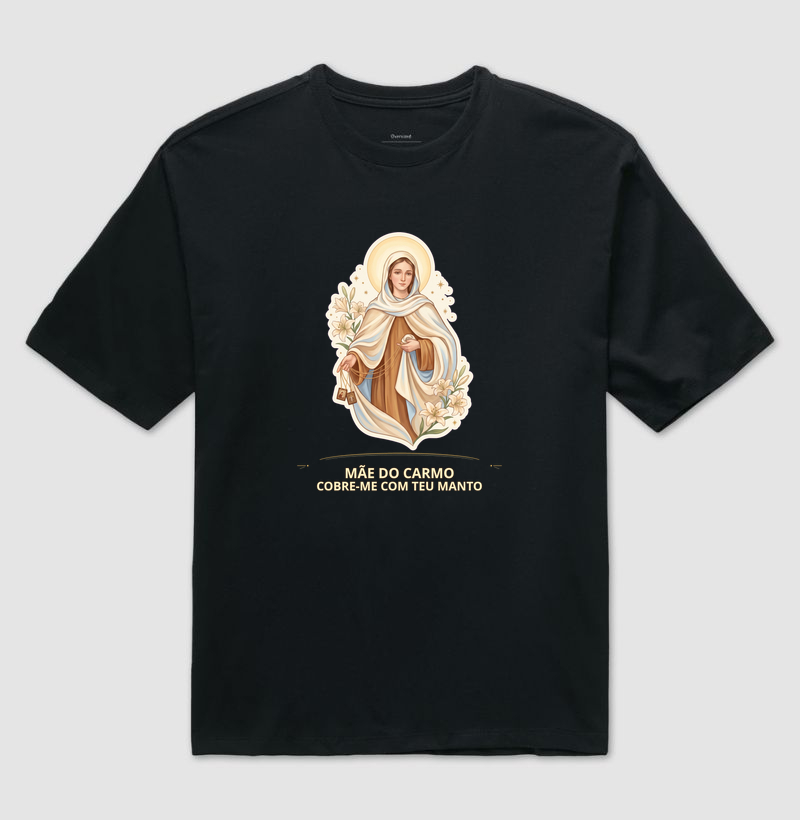 MÃE DO CARMO COBRE-ME COM TEU MANTO - Camiseta Oversized