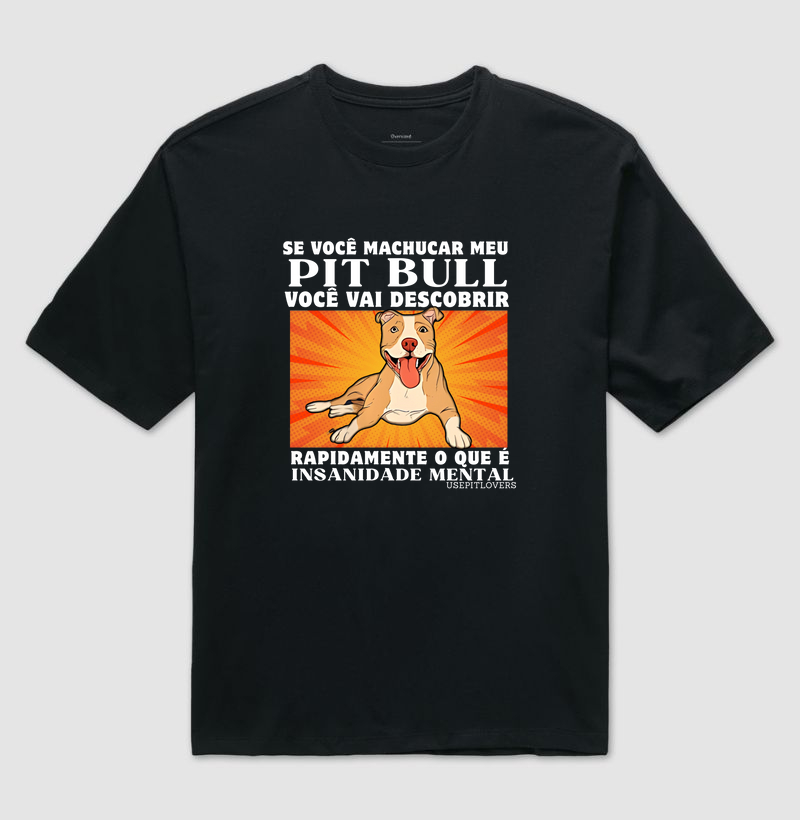 SE VOCÊ MACHUCAR MEU PIT BULL VOCÊ VAI DESCOBRIR RÁPIDAMENTE O QUE É INSANIDADE MENTAL