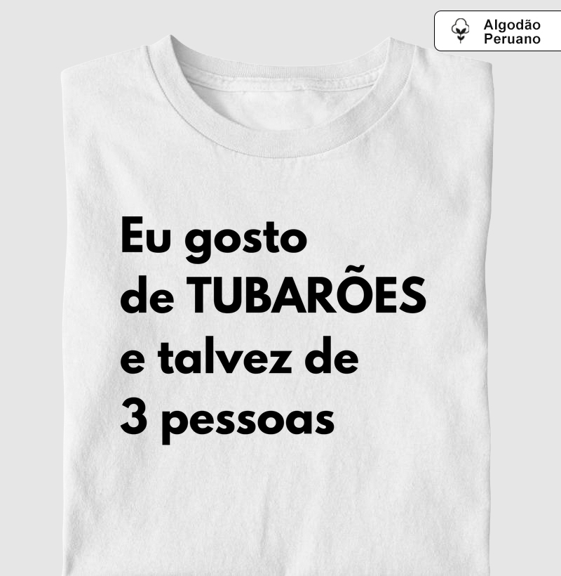 Eu gosto de tubarões e talvez de 3 pessoas