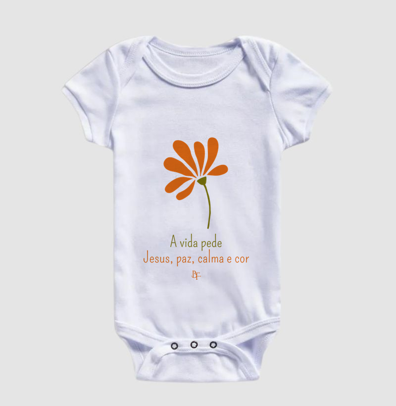 A vida pede Jesus, paz, calma e cor - Body Infantil