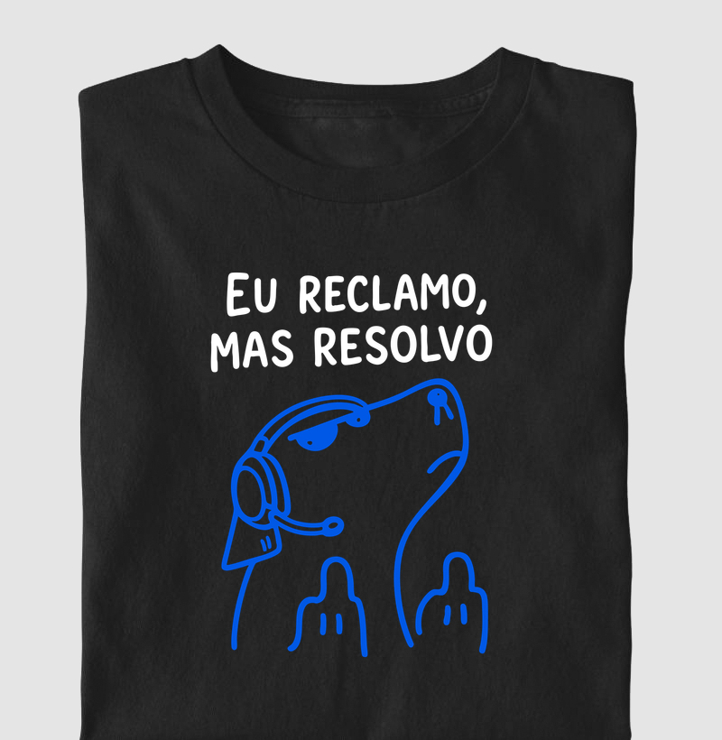 Eu reclamo, mas resolvo III