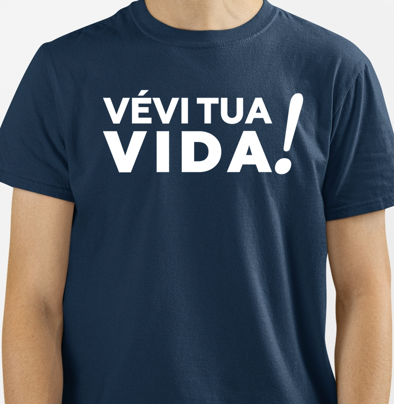 Vévi sua vida!