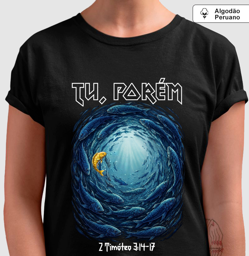 Tu, porém - Camiseta Algodão Peruano