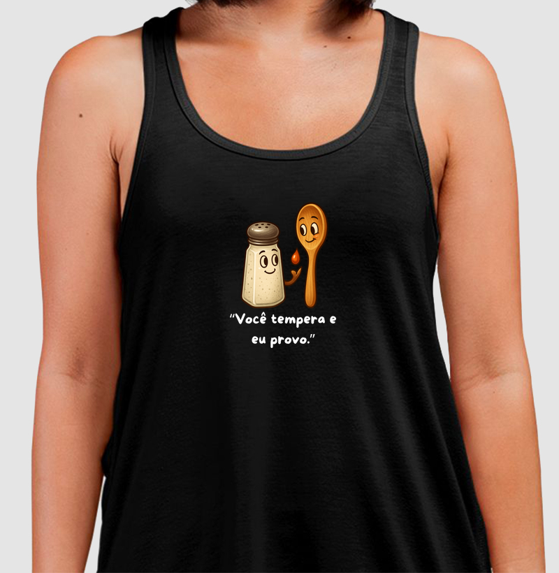 Você tempera e eu provo
