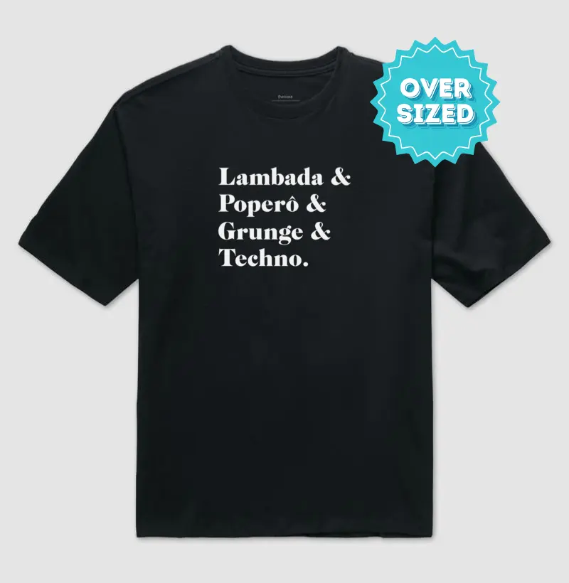 Lambada, Poperô, Grunge e Techno (estilos musicais) | Oversized