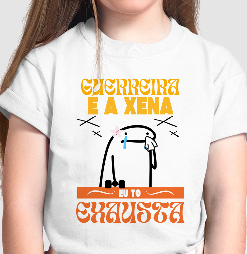 Guerreira é a Xena, eu tô exausta