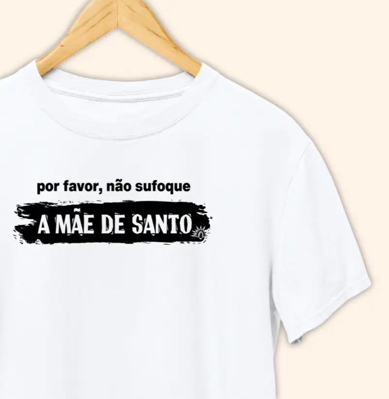 Por favor, Não Sufoque a Mãe de Santo
