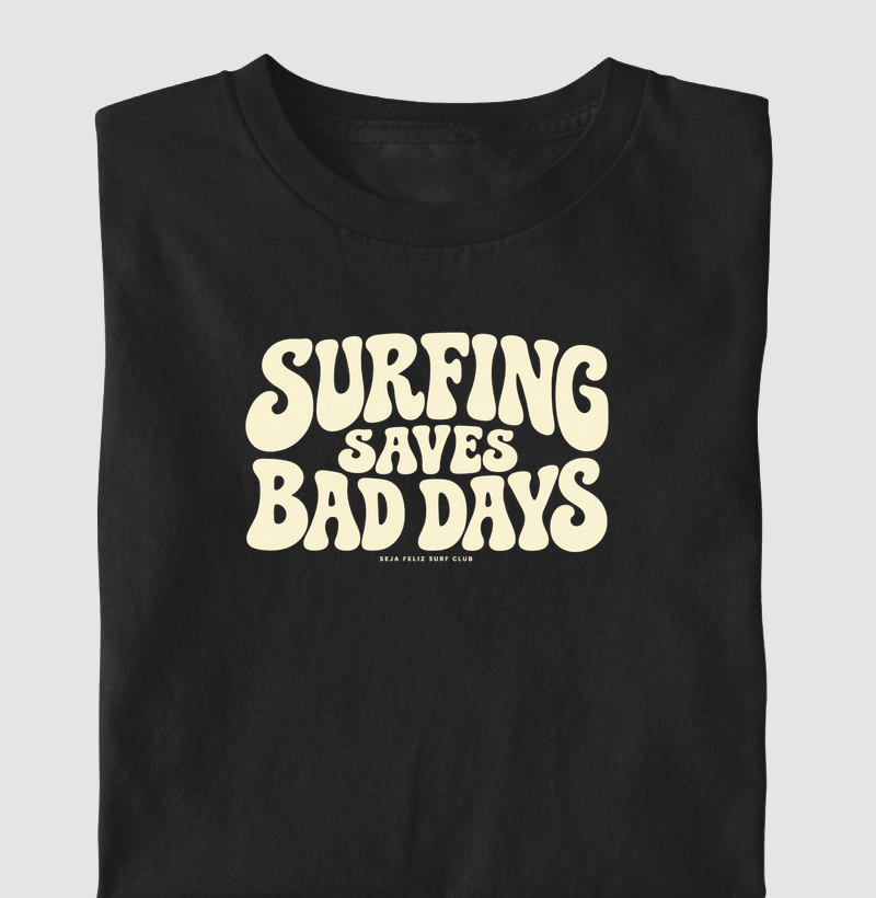 Surfing Saves Bad Days - Camiseta