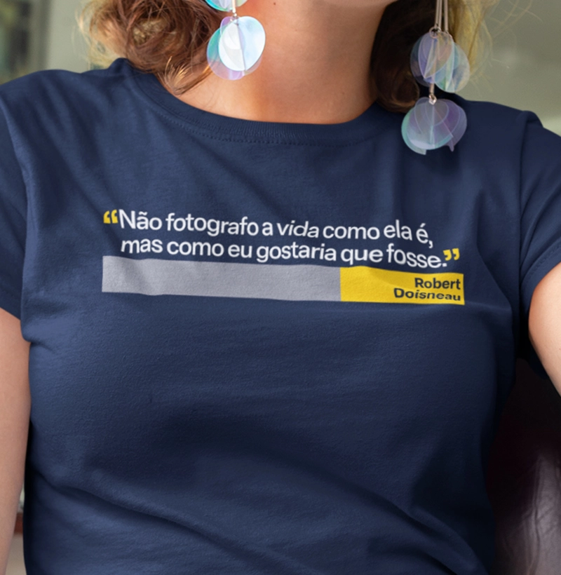 Não fotografo a vida como ela é, mas como eu gostaria que fosse.