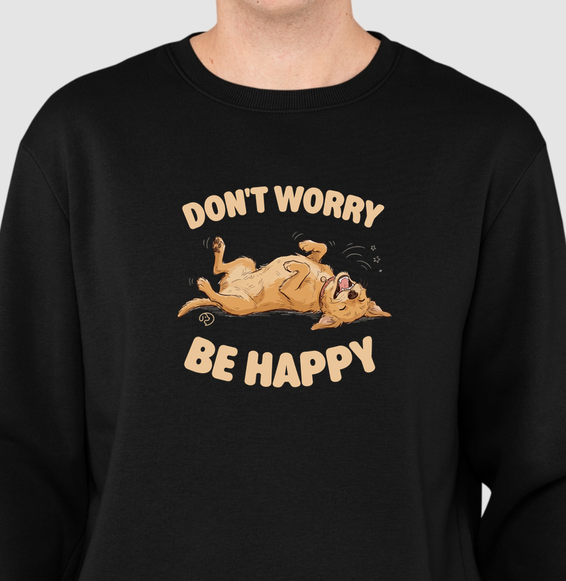 Don't Worry, Be Happy - Suéter Moletom