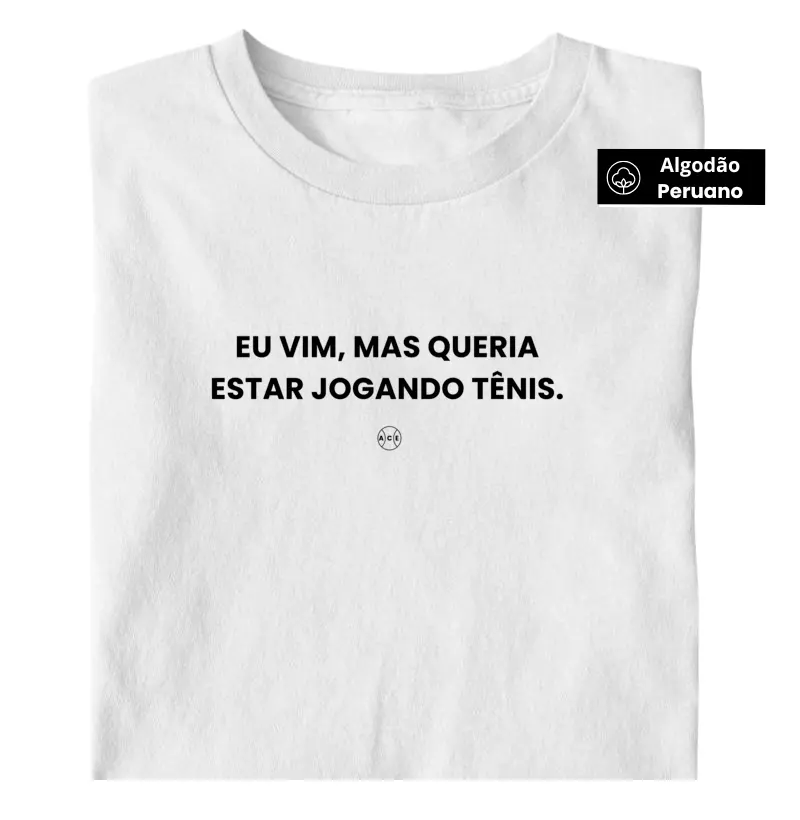 Eu Vim, Mas Queria Estar Jogando Tênis