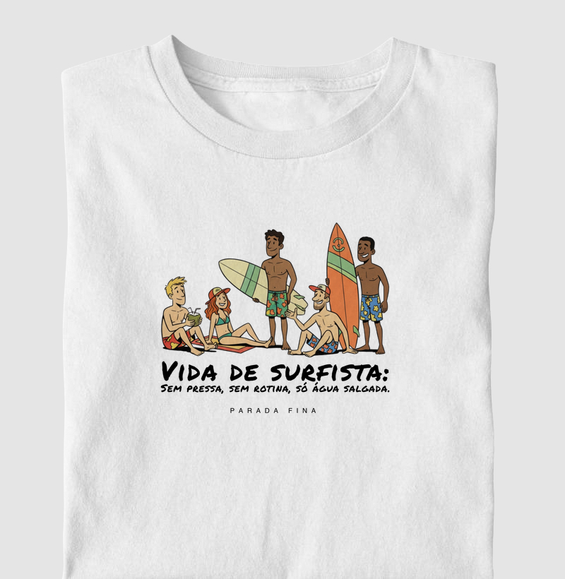 Vida de surfista: Sem pressa, sem rotina, só água salgada.