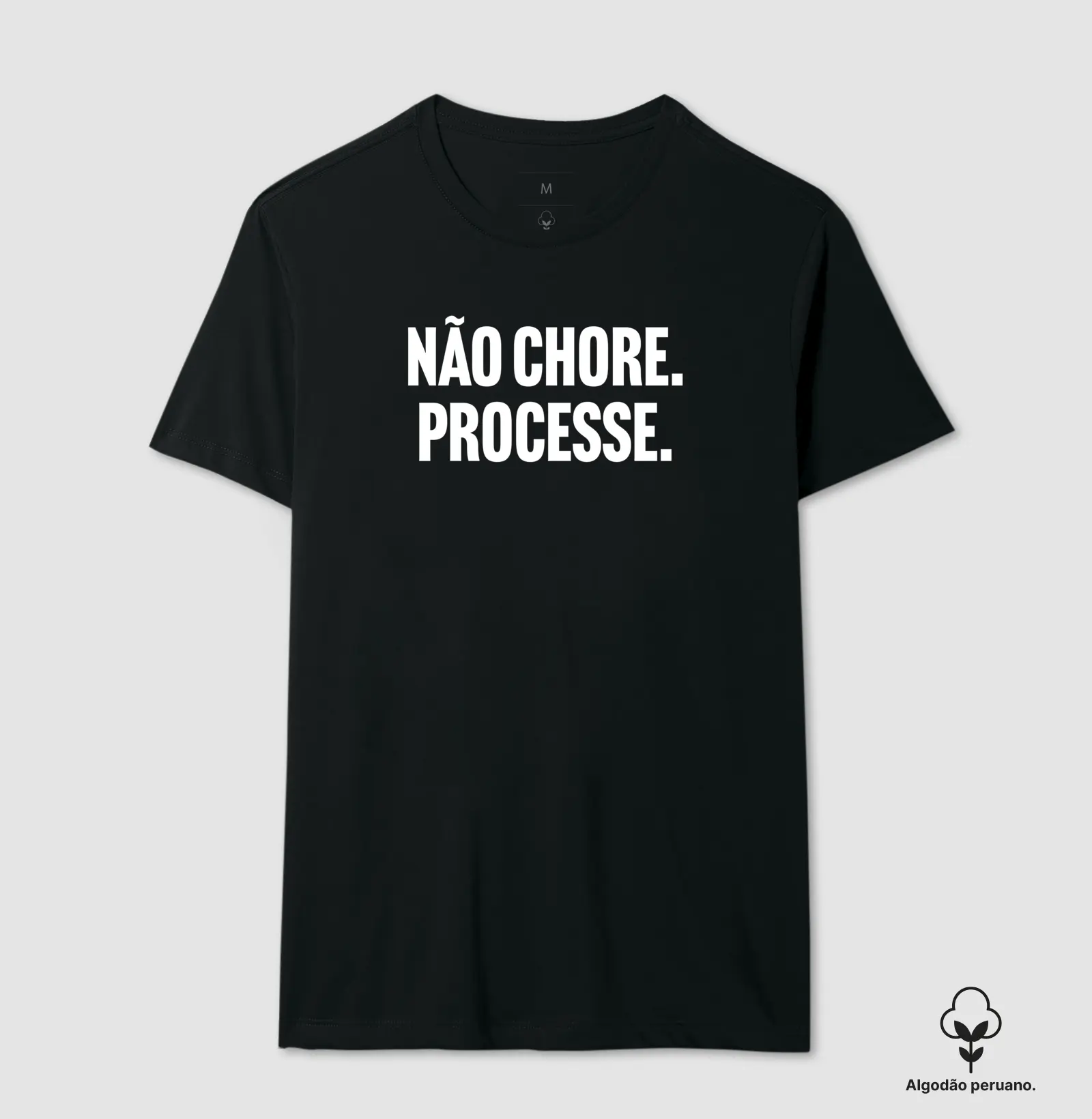 Não chore. Processe.