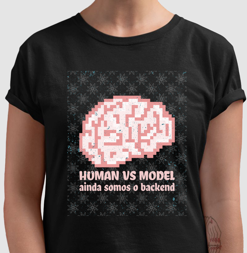 Human vs Model – Camiseta IA com Cérebro Dev