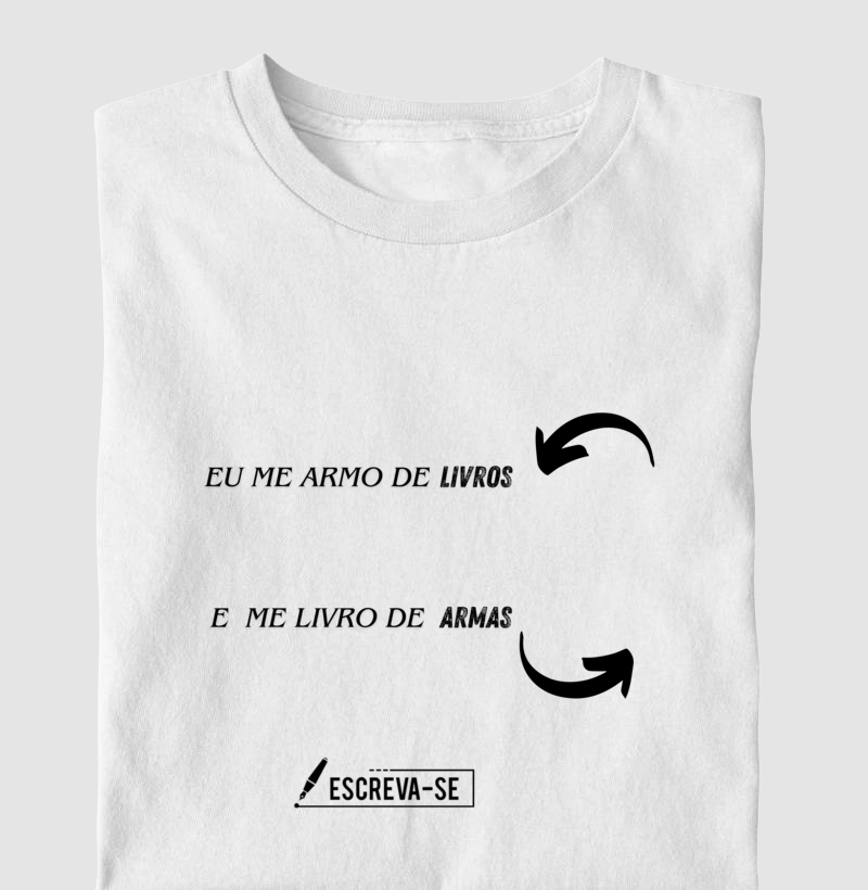 Eu me armo de LIVROS e me livro de ARMAS
