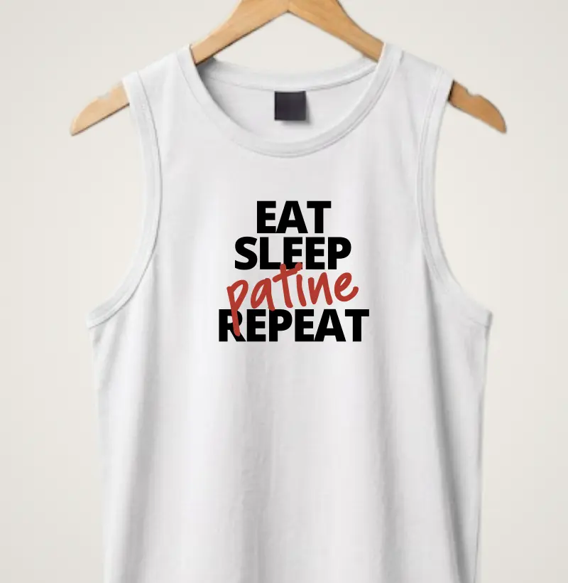 Eat. Sleep. Patine. Repeat.