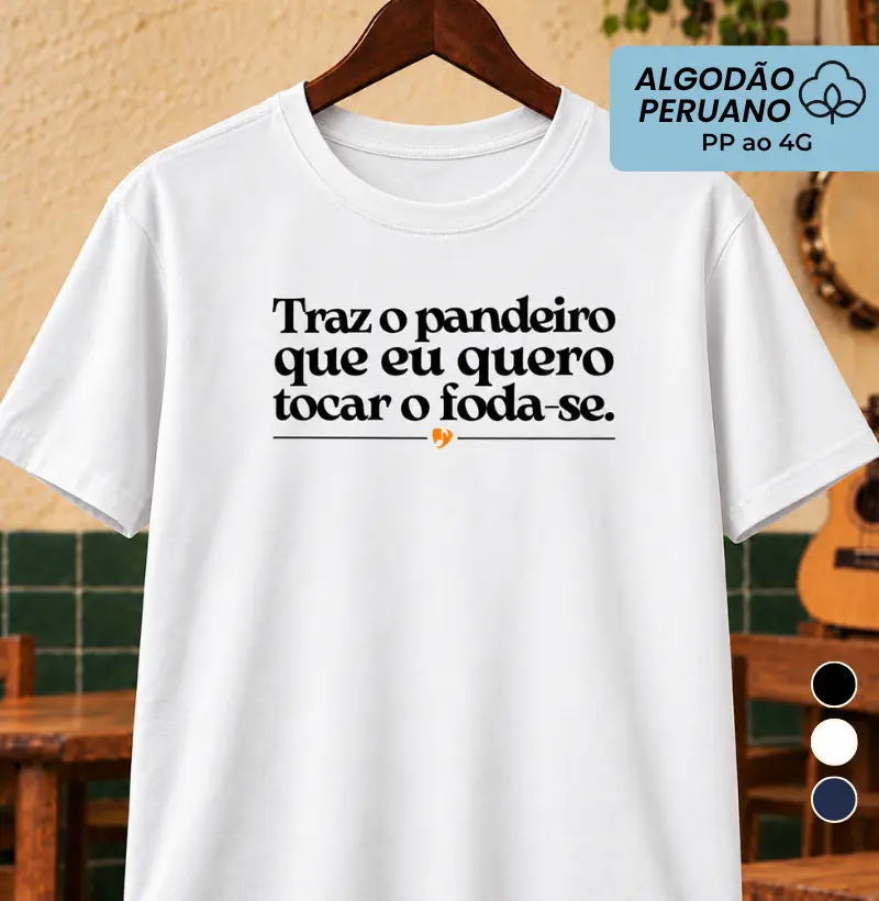 Traz o pandeiro que eu quero tocar o foda-se