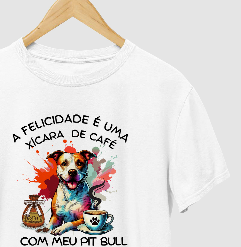 A FELICIDADE É UMA XÍCARA DE CAFÉ COM MEU PIT BULL
