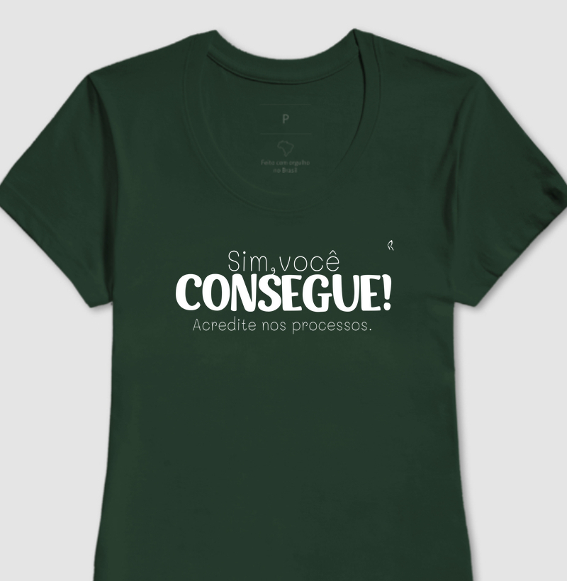 Baby Look - Sim, Você Consegue! Acredite nos Processos