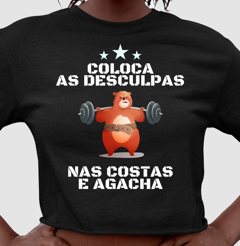 Coloca as desculpas nas costas e agacha