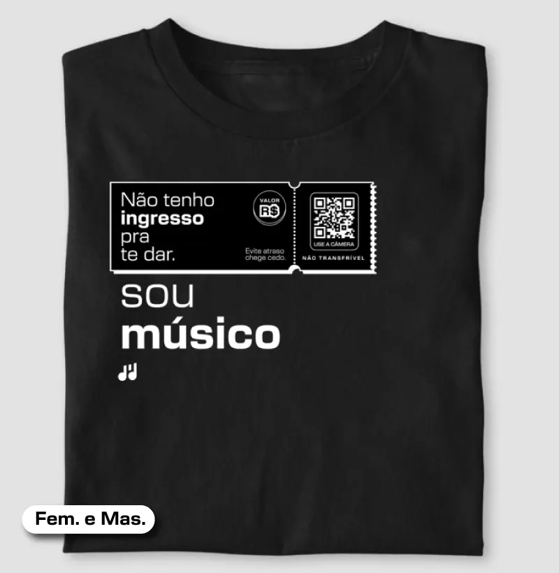 Não tenho ingresso pra te dar sou músico