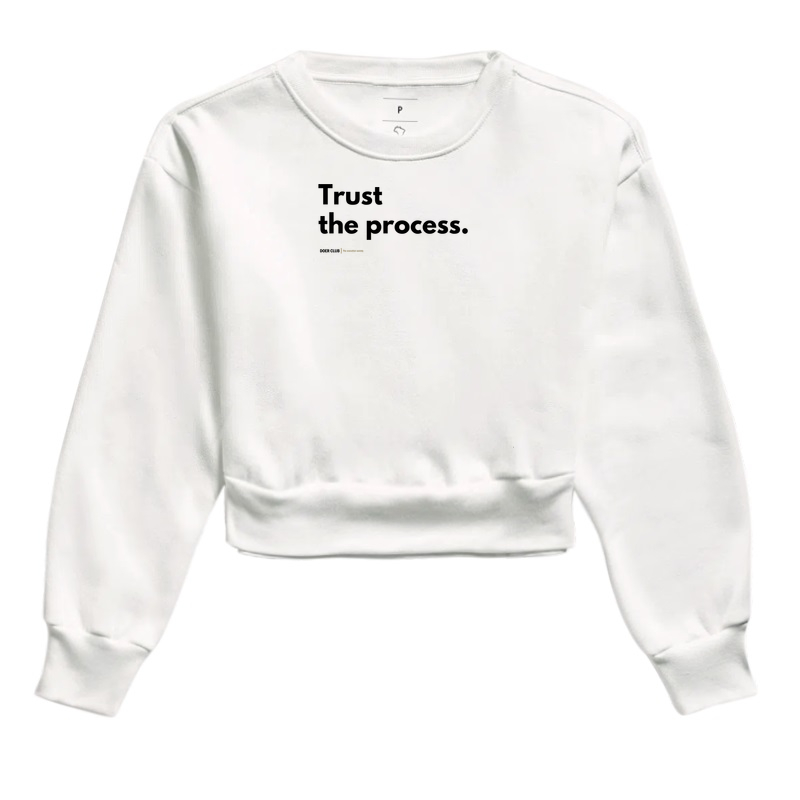 Trust the process.