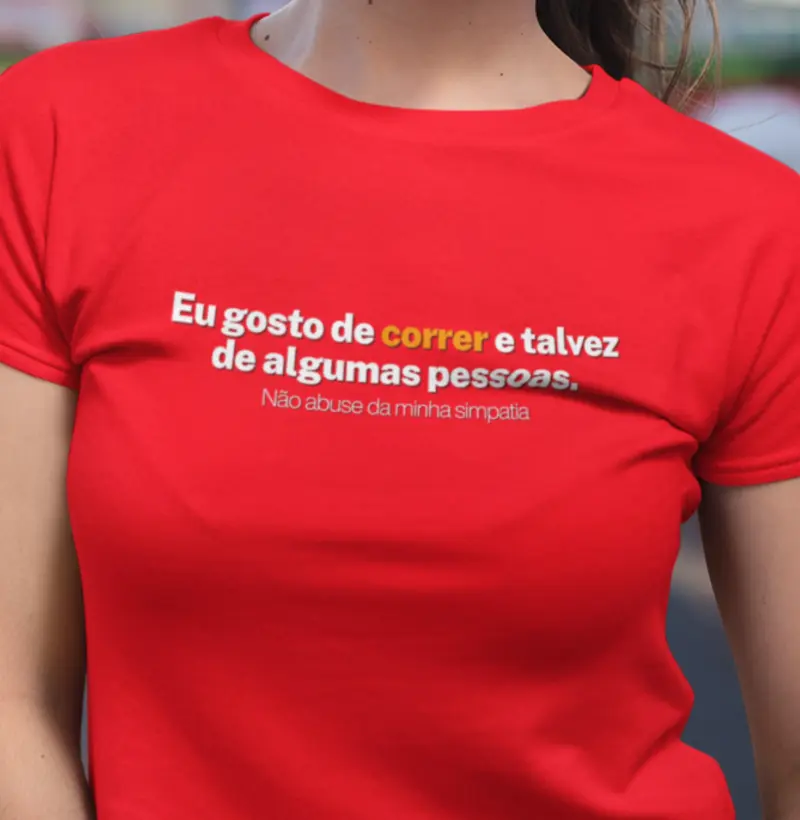 Eu gosto de correr e talvez de algumas pessoas