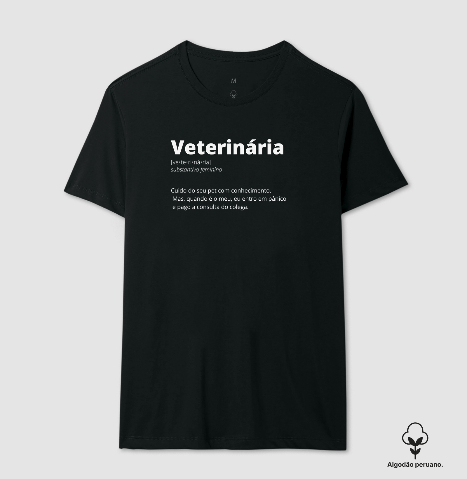 Definições - Veterinária: Veterinária Também Tem Veterinário - Camiseta Algodão Peruano