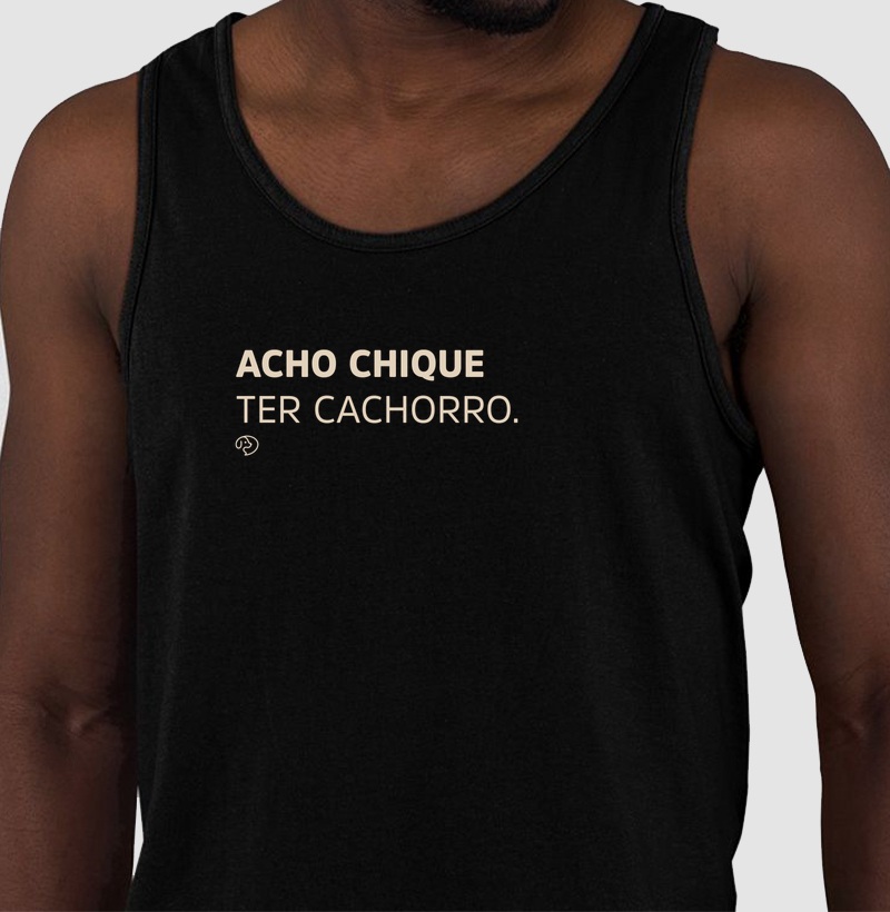 Acho Chique Ter Cachorro - Regata