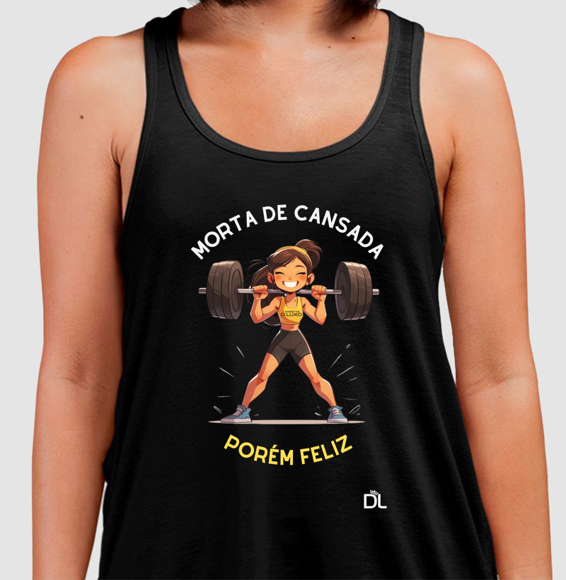 Morta de cansada porém feliz