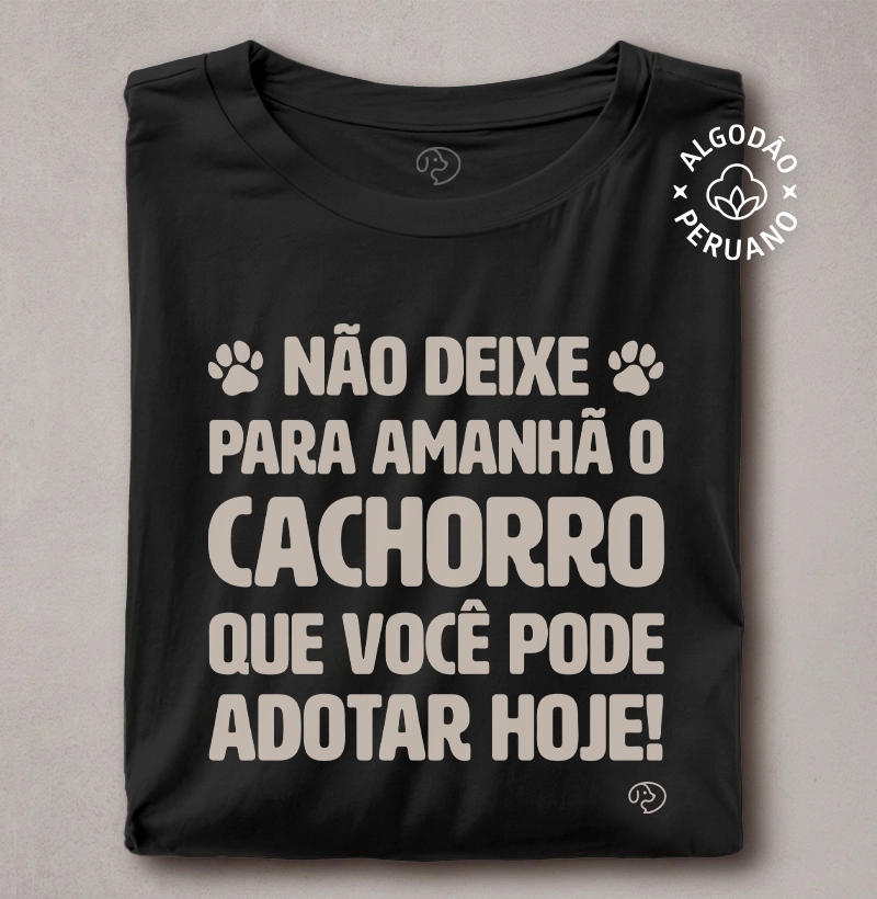 Não deixe para amanhã o cachorro que você pode adotar hoje!
