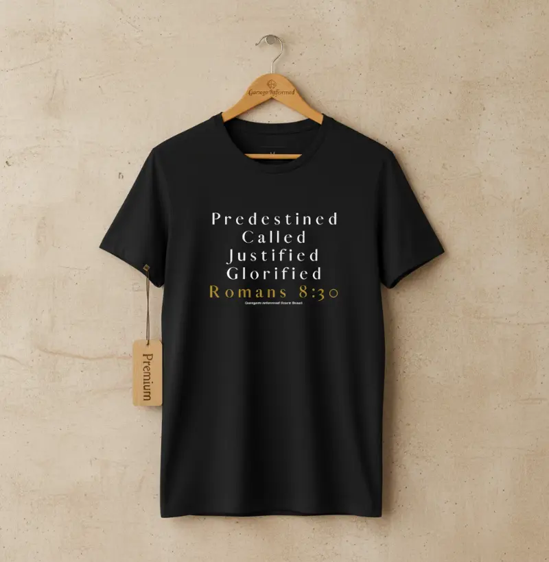 Predestined, Called, Justified, Glorified