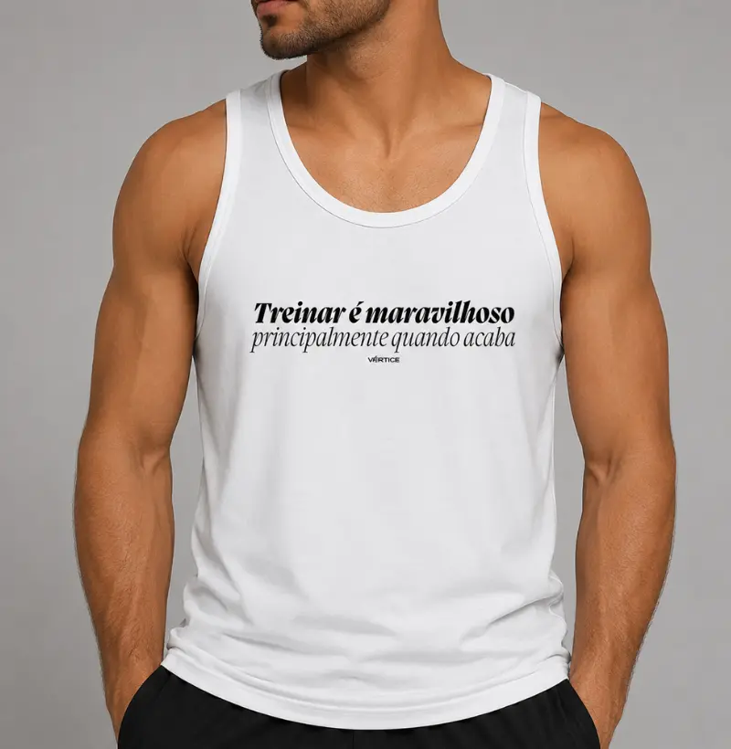 Regata unissex - Treinar é maravilhoso principalmente quando acaba