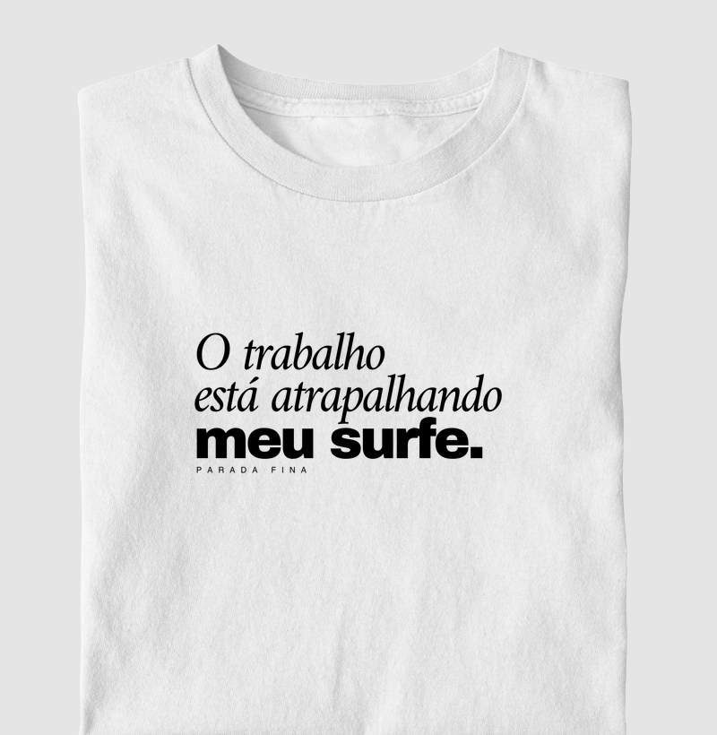 O trabalho está atrapalhando meu surfe