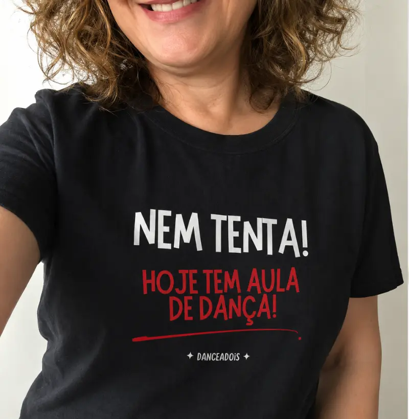 Nem tenta!  Hoje tem aula de dança!