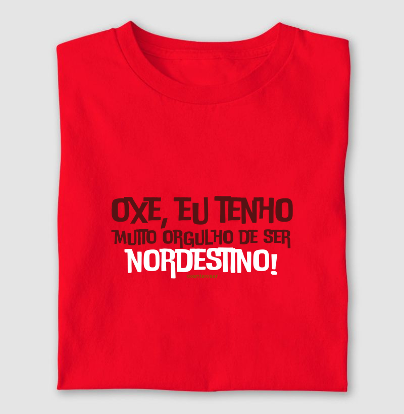 Camiseta Muito orgulho de ser Nordestino