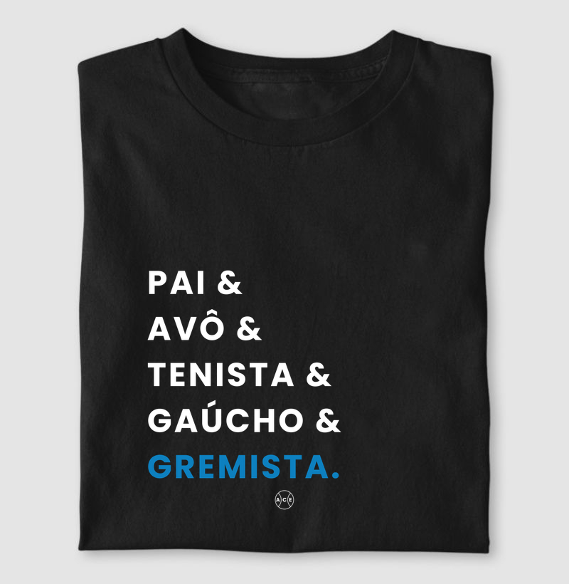 Pai & Avô & Tenista & Gaúcho & Gremista