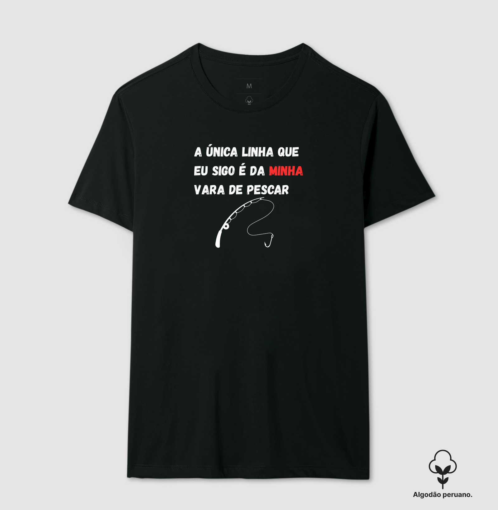 A ÚNICA LINHA QUE SIGO - CAMISETA PREMIUM