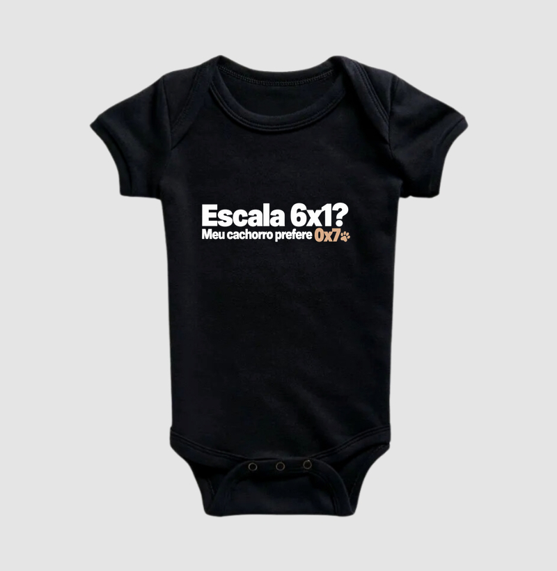 Escala 6x1? Meu cachorro prefere 0x7 - Body Infantil