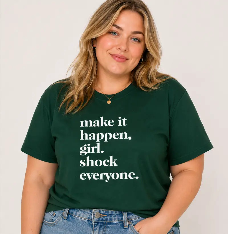 Camiseta Make It Happen, Girl