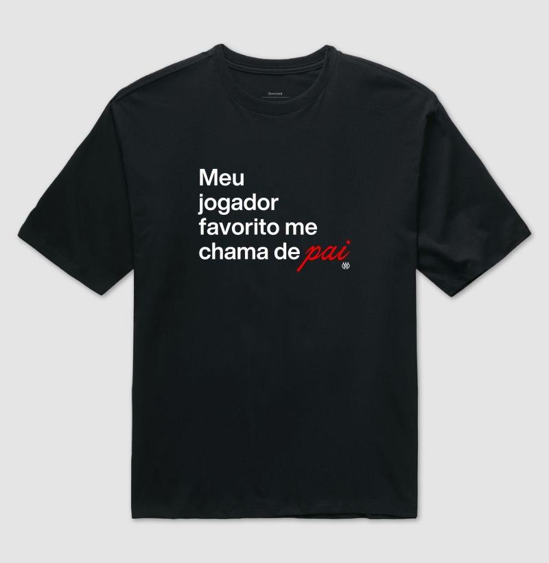 Meu jogador favorito me chama de pai Oversized