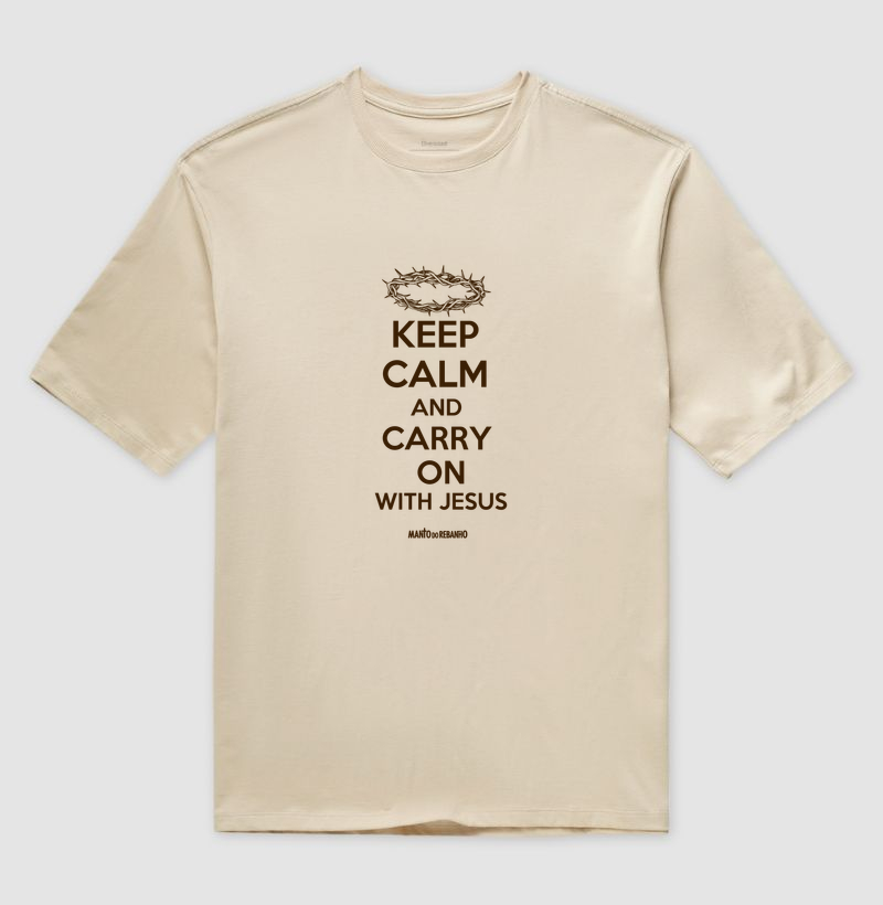 KEEP CALM AND CARRY ON - WITH JESUS - Camiseta Oversized