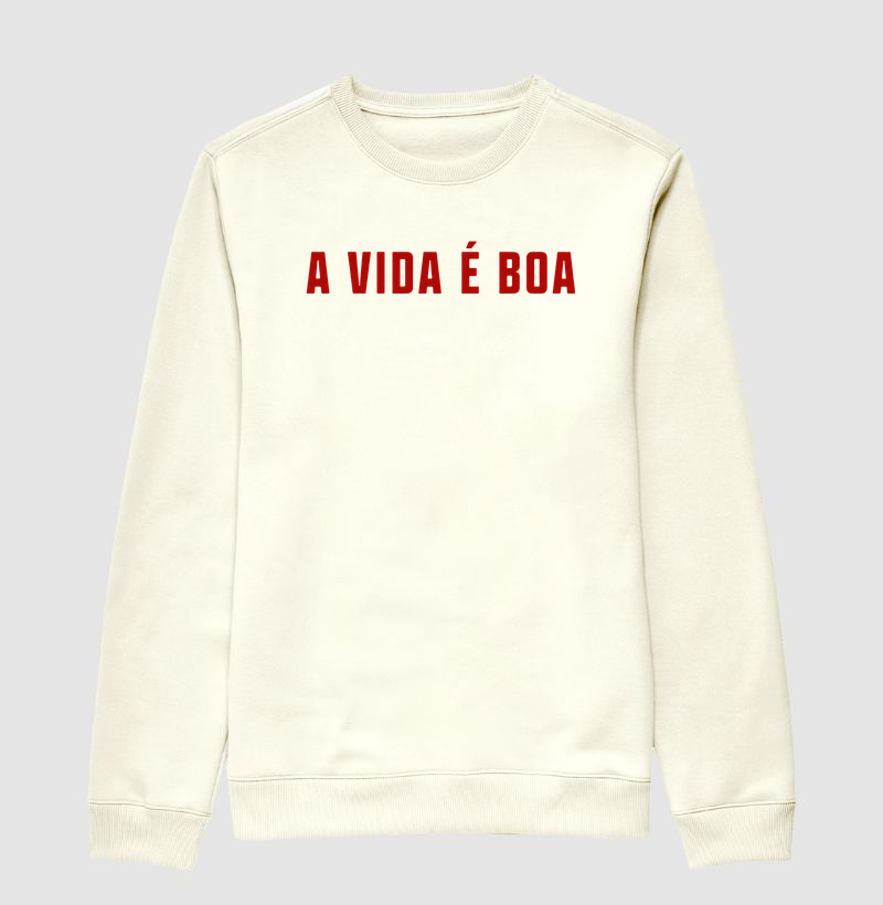 A Vida é Boa - Suéter Moletom